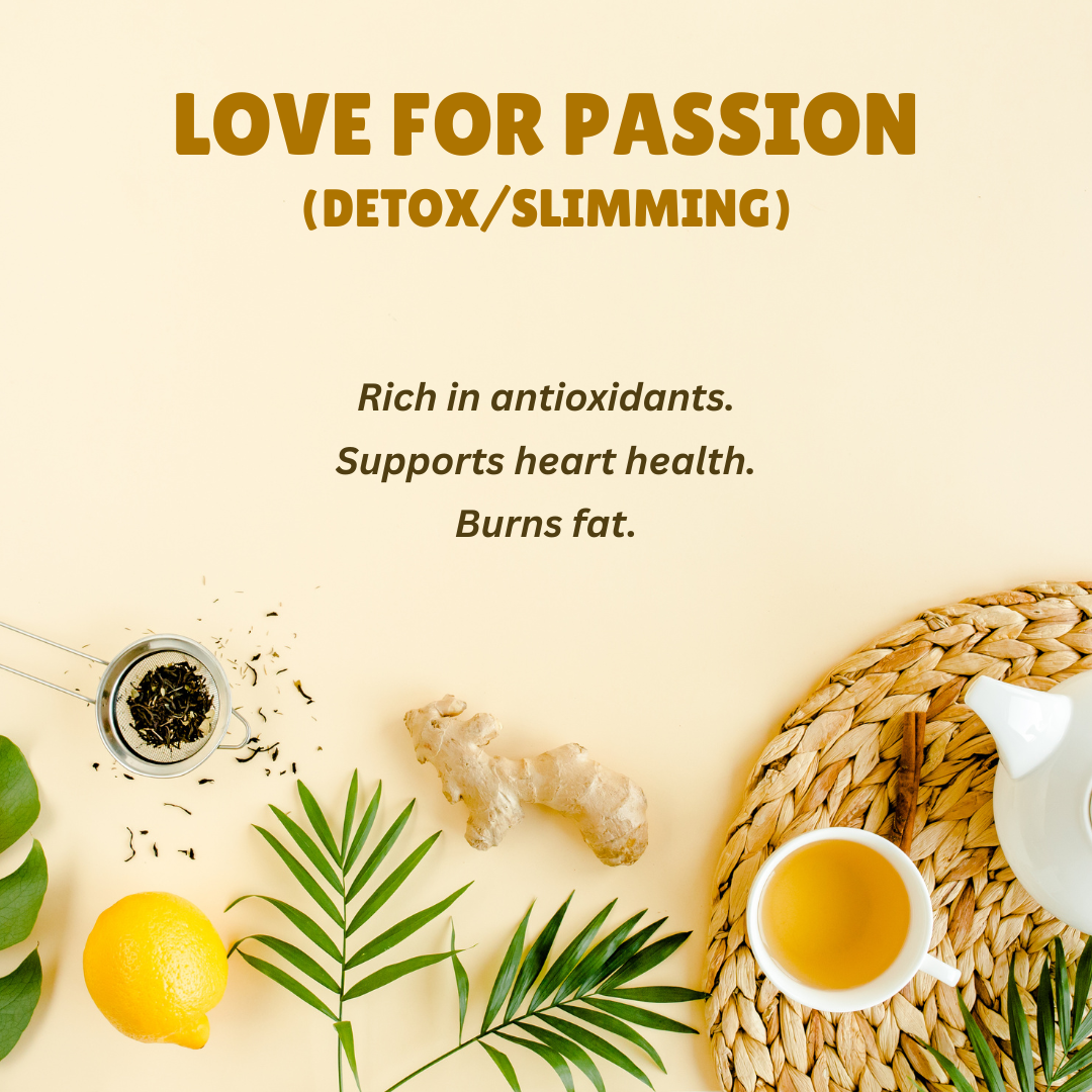 Love for Passion Tea (Detox/Slimming)
